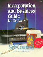 Incorporation and Business Guide for Florida: How to Form Your Own Corporation/Includes Forms (Self Counsel Legal Series) - Waters, Robert C