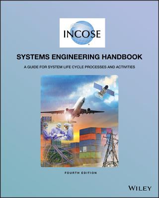 Incose Systems Engineering Handbook: A Guide for System Life Cycle Processes and Activities - Incose