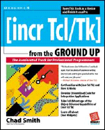 [Incr-TCL/TK] from the Ground Up - Smith, Chad (Foreword by), and Virden, Larry W (Foreword by)