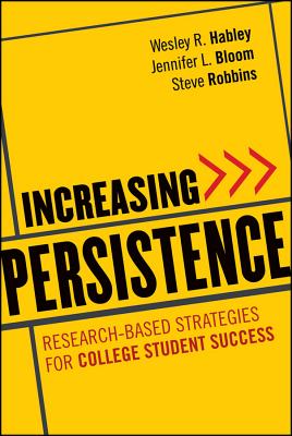 Increasing Persistence - Habley, Wesley R, and Bloom, Jennifer L, and Robbins, Steve