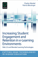 Increasing Student Engagement and Retention in E-Learning Environments: Web 2.0 and Blended Learning Technologies