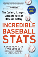 Incredible Baseball STATS: The Coolest, Strangest STATS and Facts in Baseball History
