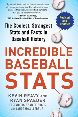 Incredible Baseball STATS: The Coolest, Strangest STATS and Facts in Baseball History - Reavy, Kevin, and Spaeder, Ryan, and Boggs, Wade (Foreword by)