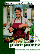 Incredible Cuisine with Chef Jean-Pierre - Brehier, Jean-Pierre, and Time-Life Books