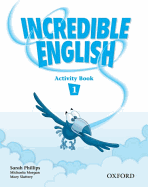 Incredible English 1: Activity Book - Phillips, Sarah, and Morgan, Michaela, and Slattery, Mary