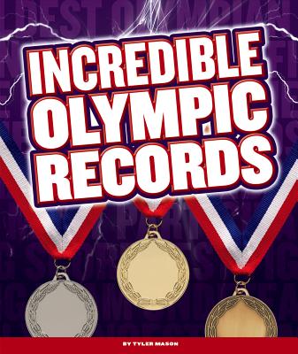 Incredible Olympic Records - Mason, Tyler