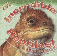 Incredible Reptiles and Amphibians