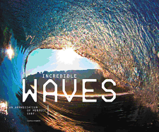 Incredible Waves: An Appreciation of Perfect Surf