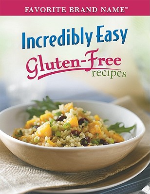 Incredibly Easy Gluten-Free Recipes - Publications International (Creator)