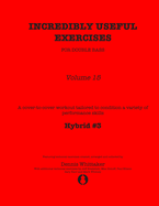 Incredibly Useful Exercises for Double Bass: Volume 15 - Hybrid #3