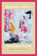 Incubation: A Space for Monsters