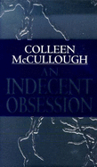 Indecent Obsession - McCullough, Colleen