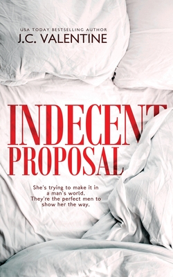 Indecent Proposal: A Reverse Harem Romance - Carroll, M (Editor), and Valentine, J C