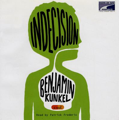 Indecision - Kunkel, Benjamin, and Frederic, Patrick (Read by)