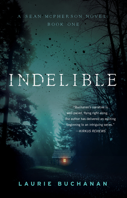 Indelible: A Sean McPherson Novel, Book 1 - Buchanan, Laurie