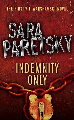 Indemnity Only: V.I. Warshawski 1 - Paretsky, Sara