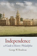 Independence: A Guide to Revolutionary Philadelphia