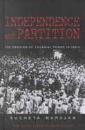 Independence and Partition: The Erosion of Colonial Power in India - Mahajan, Sucheta