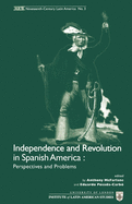 Independence and Revolution in Spanish America: Perspectives and Problems