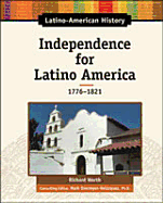 Independence for Latino America: 1776-1821