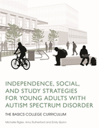 Independence, Social, and Study Strategies for Young Adults with Autism Spectrum Disorder: The BASICS College Curriculum