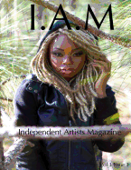 Independent Artists Magazine: A Magazine for the Passionate Artists, and the People Who Love Them.
