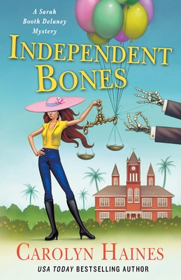 Independent Bones: A Sarah Booth Delaney Mystery - Haines, Carolyn