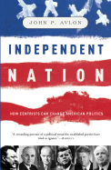 Independent Nation: How Centrism Can Change American Politics