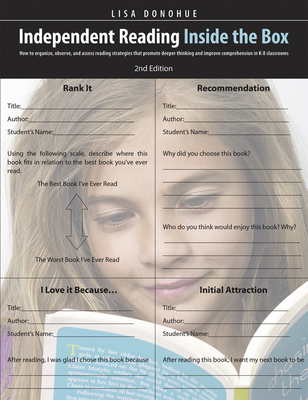 Independent Reading Inside the Box: How to Organize, Observe, and Assess Reading Strategies That Promote Deeper Thinking and Improve Comprehension in K-8 Classrooms - Donohue, Lisa