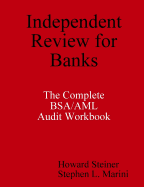 Independent Review for Banks - The Complete BSA/AML Audit Workbook