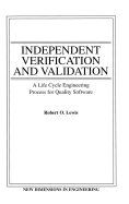 Independent Verification and Validation: A Life Cycle Engineering Process for Quality Software