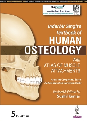 Inderbir Singh's Textbook of Human Osteology: With Atlas of Muscle Attachments - Kumar, Sushil