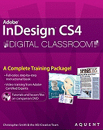InDesign CS4 Digital Classroom: (Book and Video Training)