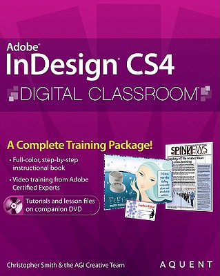 InDesign CS4 Digital Classroom: (Book and Video Training) - Smith, Christopher, and AGI Creative Team