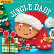 Indestructibles: Jingle Baby (Baby's First Christmas Book): Chew Proof - Rip Proof - Nontoxic - 100% Washable (Book for Babies, Newborn Books, Safe to Chew)