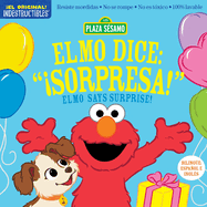 Indestructibles: Sesame Street: Bilingual English/Spanish Elmo Dice: Sorpresa! / Elmo Says Surprise!: Resiste Mordidas, No Se Rompe, No Es T?xico, 100% Lavable