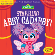 Indestructibles: Sesame Street: Starring Abby Cadabby!: Chew Proof - Rip Proof - Nontoxic - 100% Washable (Book for Babies, Newborn Books, Safe to Chew)