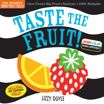 Indestructibles: Taste the Fruit! (High Color High Contrast): Chew Proof - Rip Proof - Nontoxic - 100% Washable - Pixton, Amy