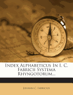 Index Alphabeticus in I. C. Fabricii Systema Rhyngotorum...