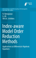 Index-Aware Model Order Reduction Methods: Applications to Differential-Algebraic Equations