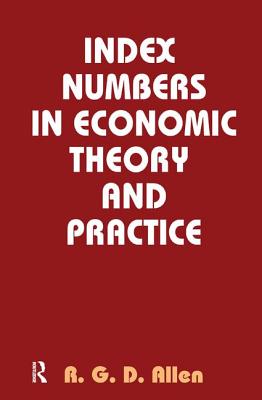 Index Numbers in Economic Theory and Practice - Allen, R. G. D.