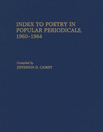 Index to Poetry in Popular Periodicals, 1960-1964