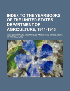 Index to the Yearbooks of the United States Department of Agriculture, 1911-1915