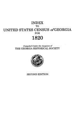 Index to United States Census of Georgia for 1820. Second Edition - Georgia Historical Society (Compiled by)