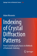 Indexing of Crystal Diffraction Patterns: From Crystallography Basics to Methods of Automatic Indexing