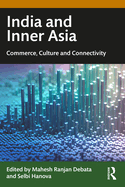 India and Inner Asia: Commerce, Culture and Connectivity