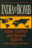 India and the Bomb: Public Opinion and Nuclear Options - Cortright, David, President (Editor), and Mattoo, Amitabh (Editor)