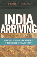 India Arriving: How This Economic Powerhouse Is Redefining Global Business