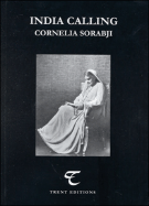 India Calling: The Memories of Cornelia Sorabji - Sorabji, Cornelia, and Boehmer, Elleke (Editor), and Grew, Naella (Editor)