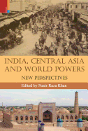 India, Central Asia and the World Powers: New Perspectives